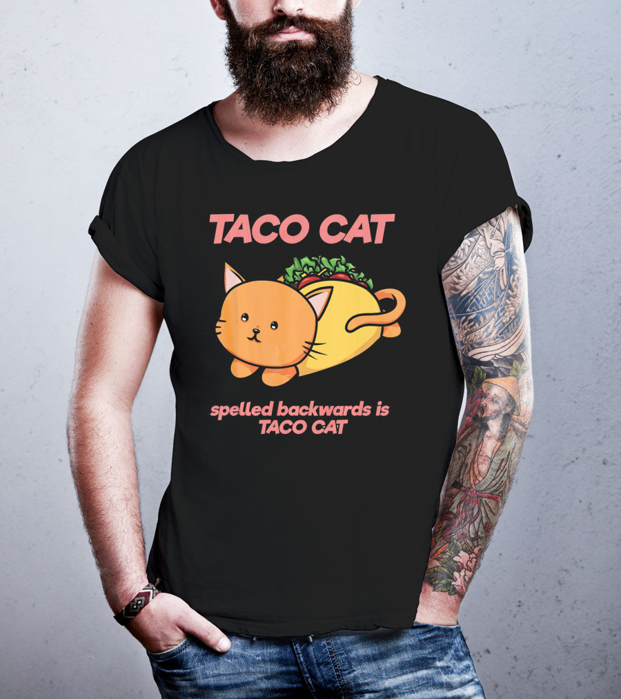 Taco Cat Spelled Backwards Is Taco Cat Cute T-Shirt
