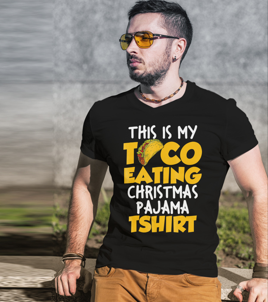This Is My Taco Eating Christmas Pajama Tshirt T-Shirt