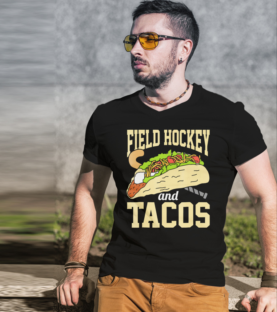 Field Hockey And Tacos Funny Spor Humor T-Shirt
