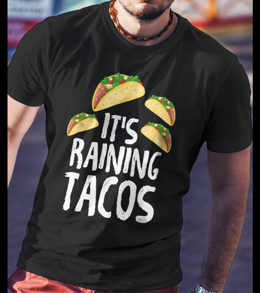 It's Raining Tacos Funny Food T-Shirt