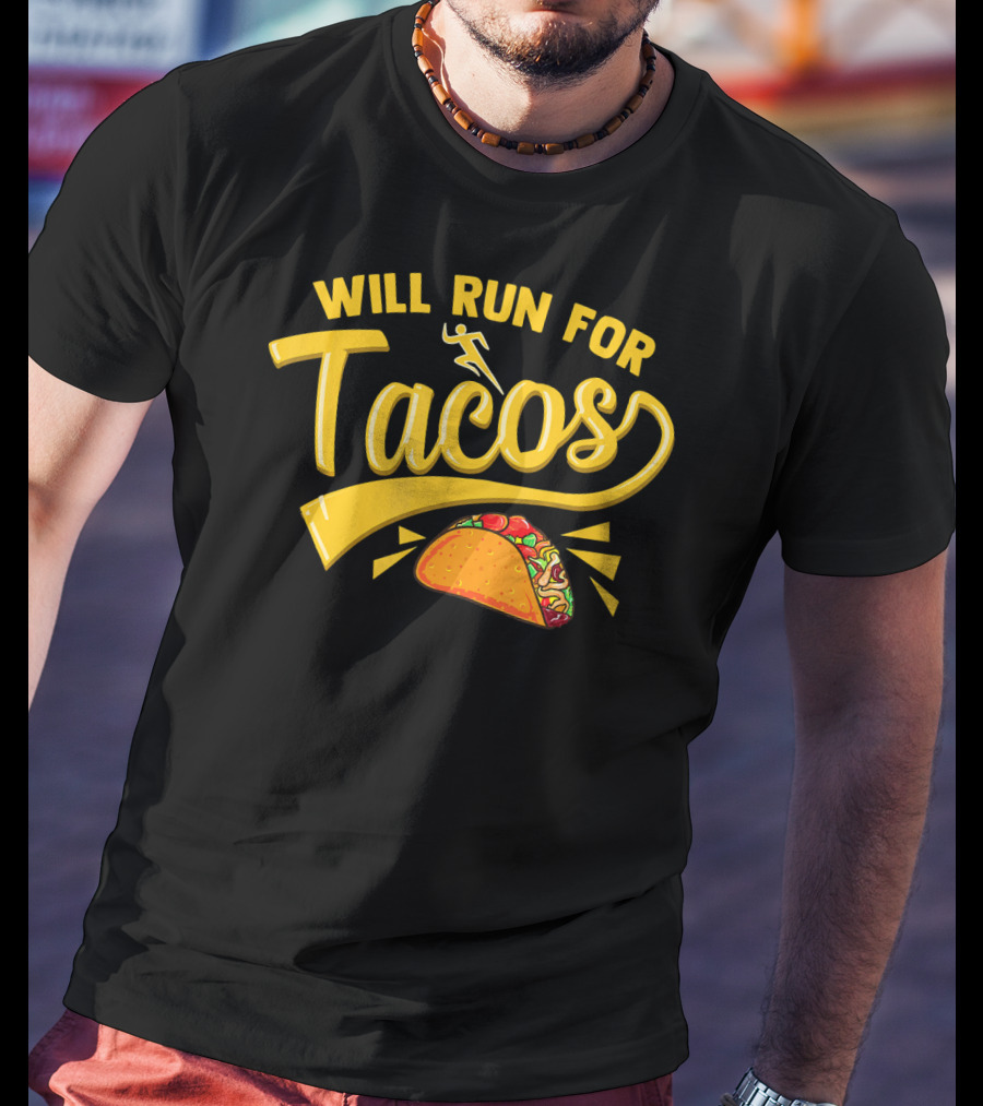 Will Run For Tacos Funny Running Mexican Taco T-Shirt