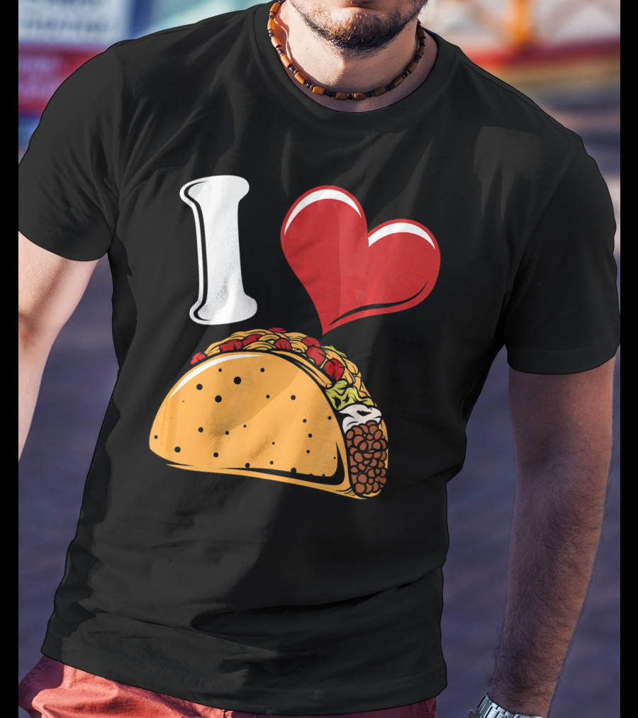 Funny I Love Tacos I Heart Tacos Lover I ❤️ Tacos T-Shirt
