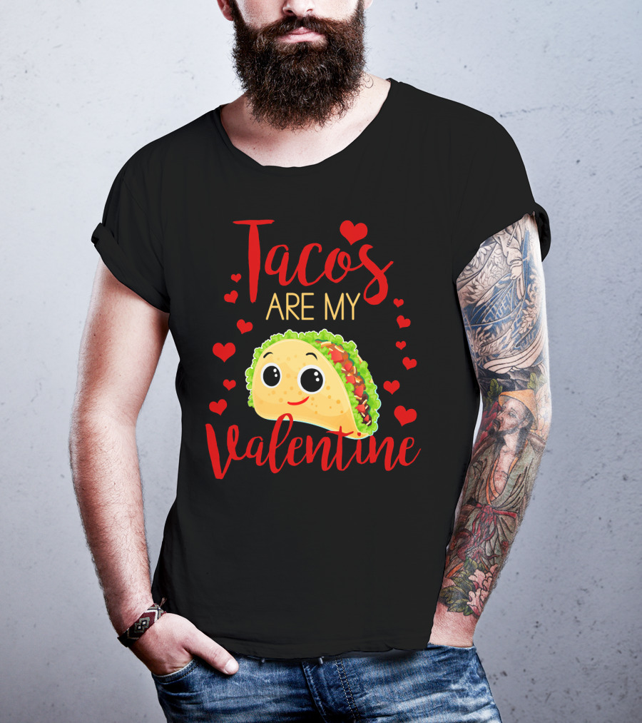 Tacos Are My Valentine Love Heart Happy Taco With Hearts T-Shirt
