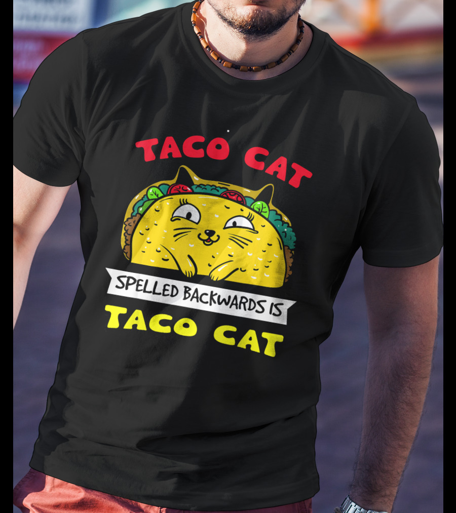 Taco Cat Spelled Backwards Is Taco Cat Funny Kitty Taco T-Shirt