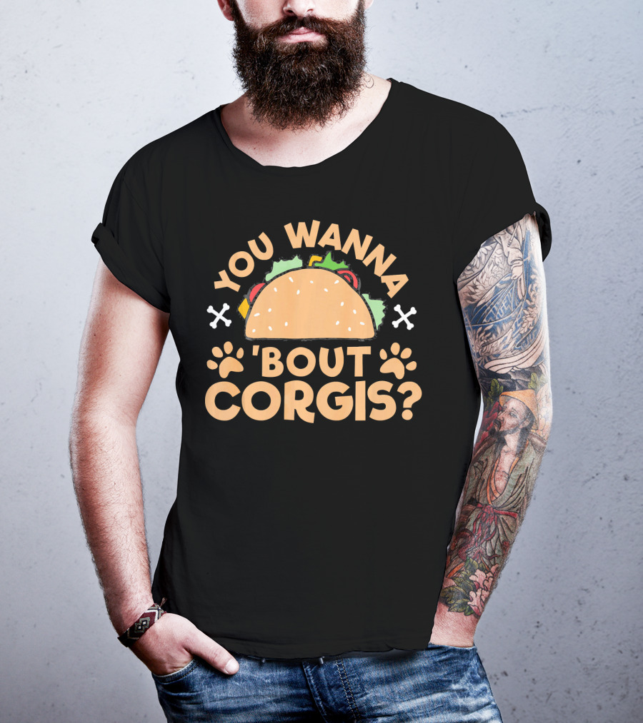 You Wanna Taco 'Bout Corgis Puppy Dog T-Shirt