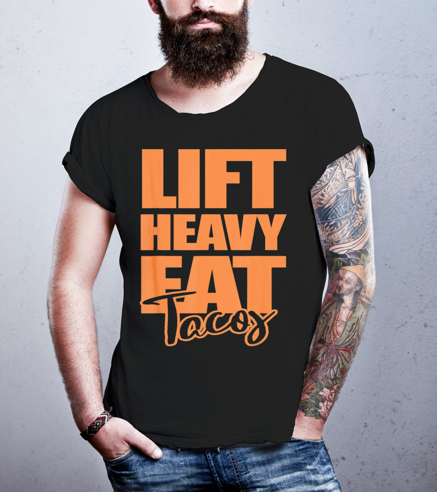 Lift Heavy Eat Tacos T-Shirt