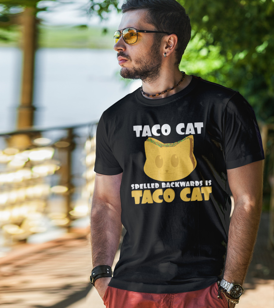 Taco Cat Spelled Backwards Is Taco Cat Funny Taco Tuesday T-Shirt