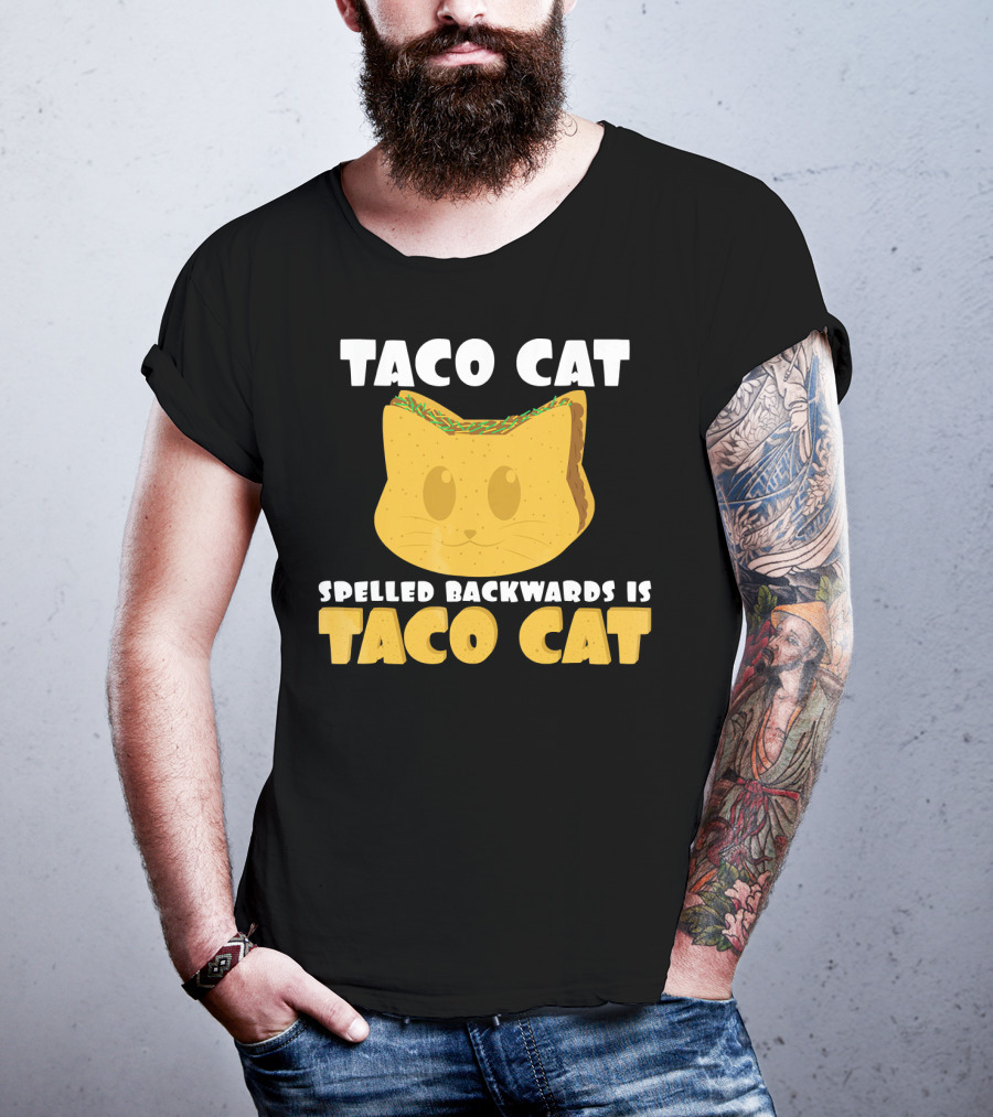 Taco Cat Spelled Backwards Is Taco Cat Funny Taco Tuesday T-Shirt