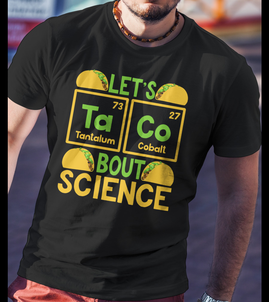 Let's Taco Bout Science Tantalum Cobalt Periodic Table T-Shirt