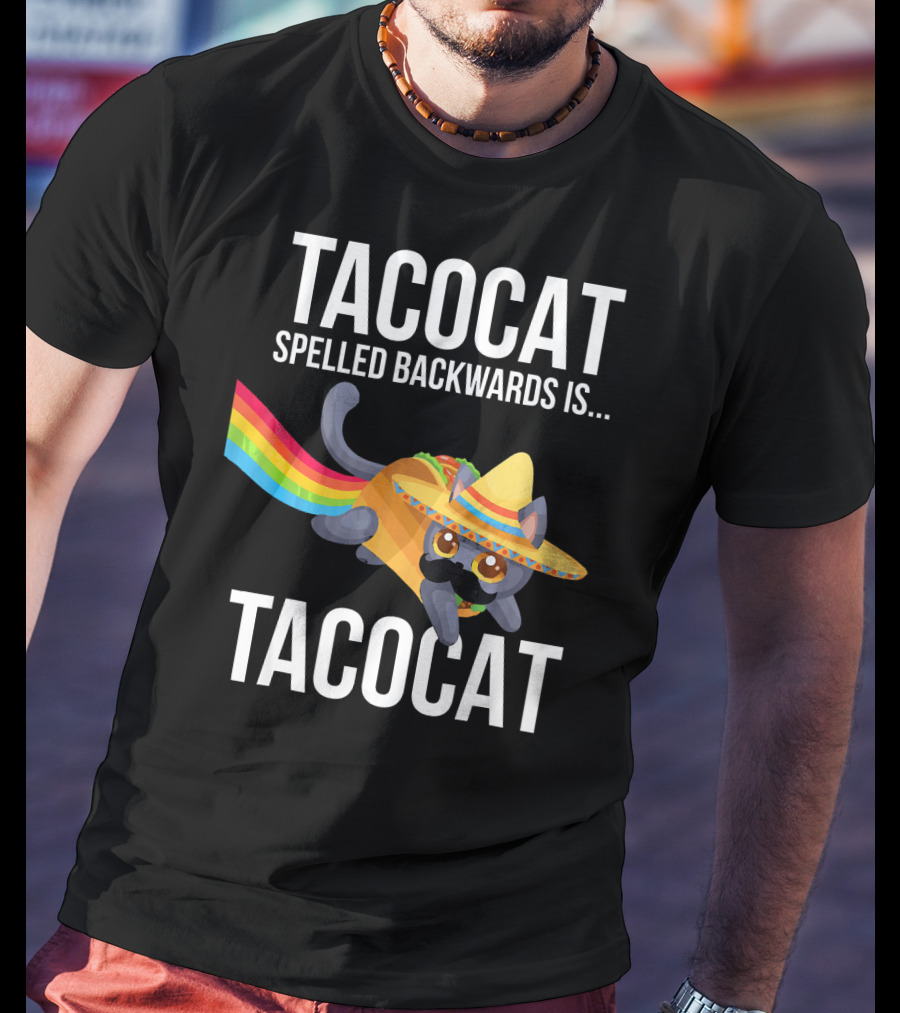 Taco Cat Spelled Backwards Is Tacocat Rainbow Sombrero Palindrome T-Shirt