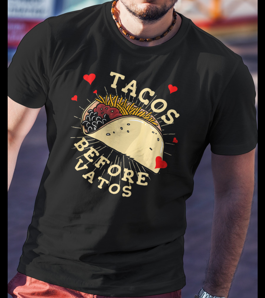 Tacos Before Vatos Funny Gym Food With Hearts T-Shirt