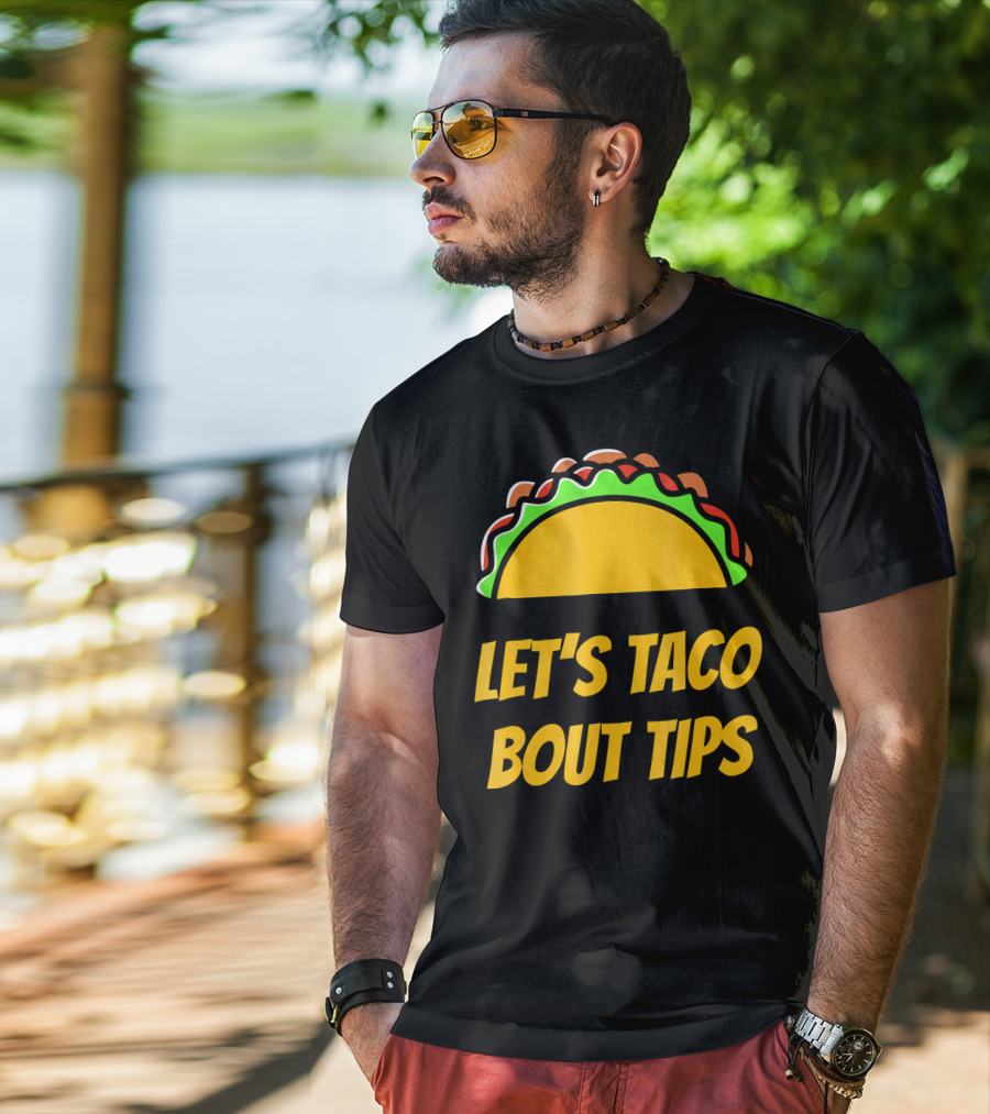 Let's Taco Bout Tips Funny Taco Meme T-Shirt