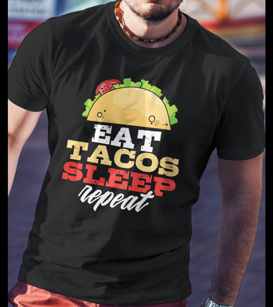 Eat Tacos Sleep Repeat Junk Food Cycle T-Shirt