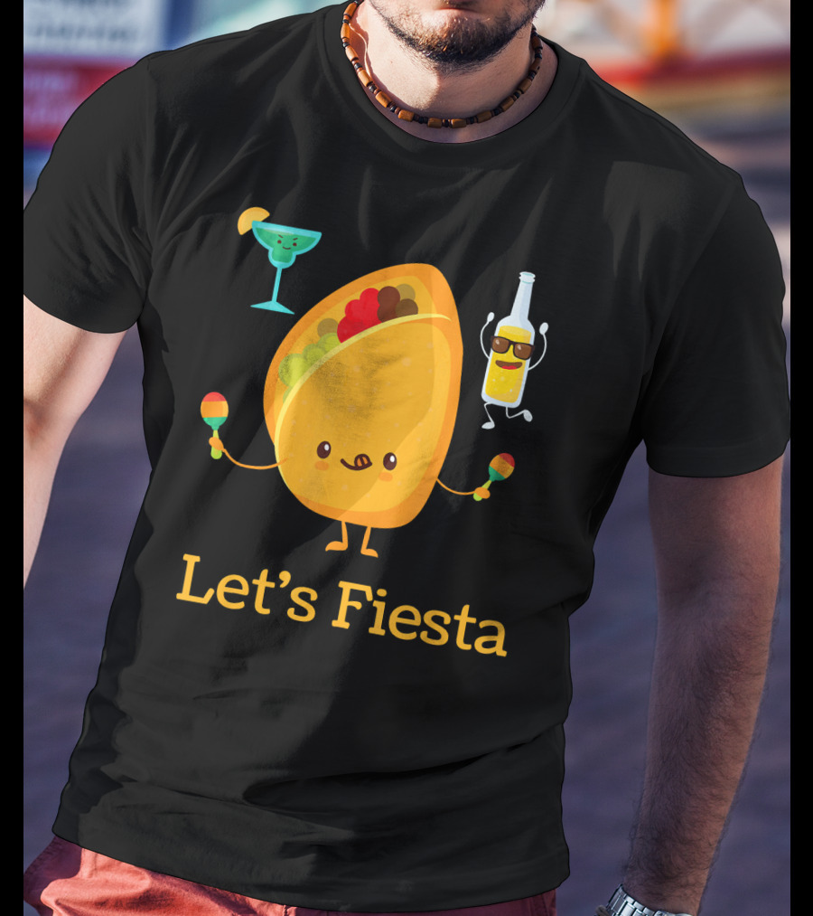 Let's Fiesta Taco Dance Beer Margarita Fun T-Shirt
