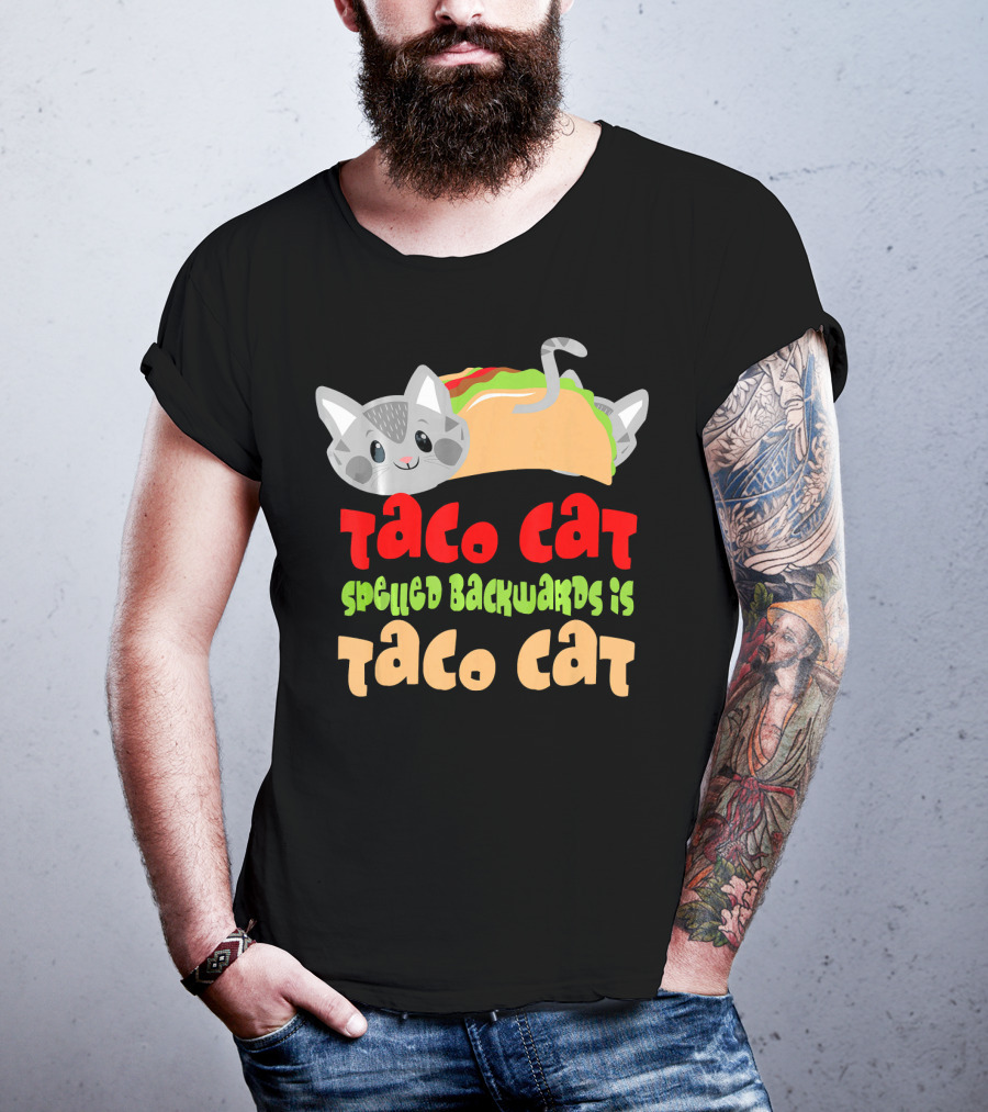 Taco Cat Spelled Backwards Is Taco Cat Playful T-Shirt