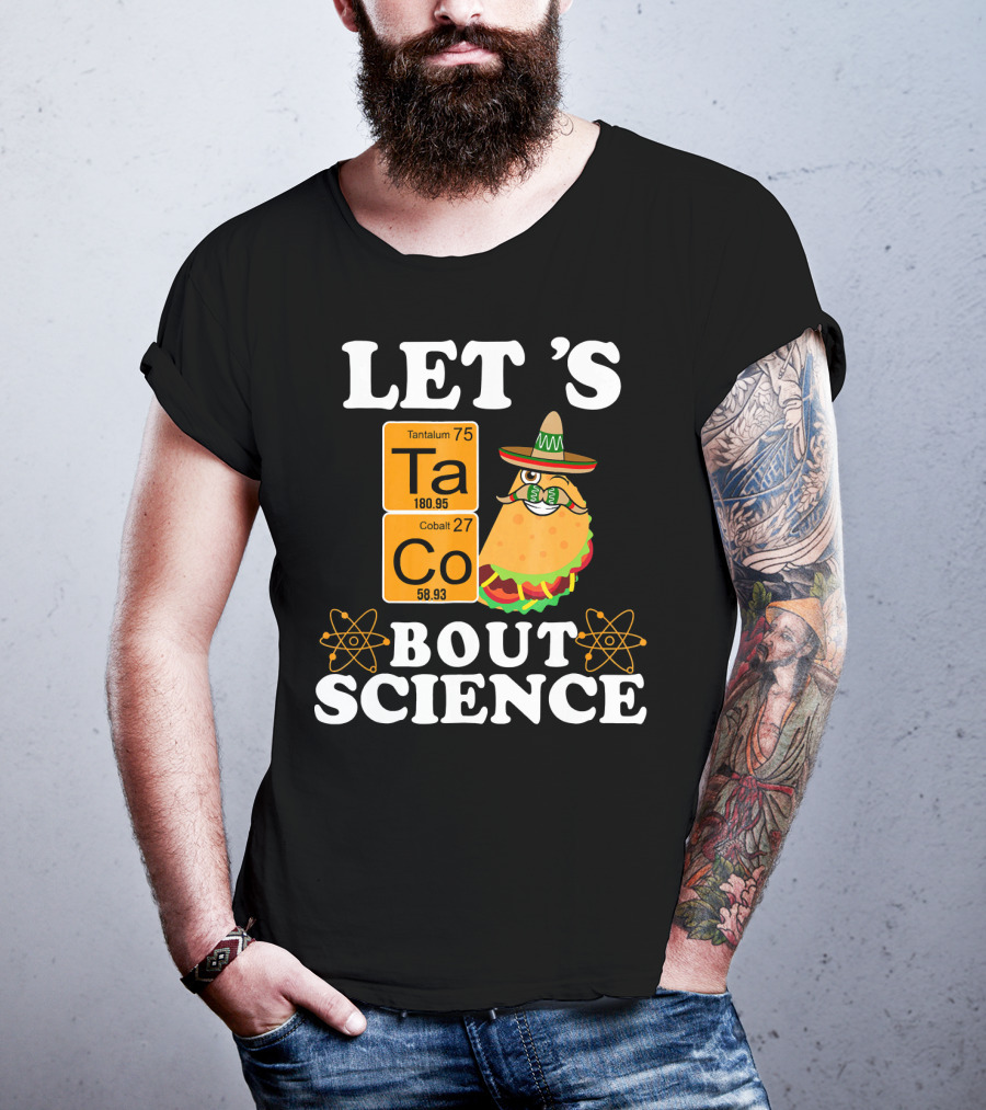 Let's Taco Bout Science Funny Chemistry Elements Mexican T-Shirt