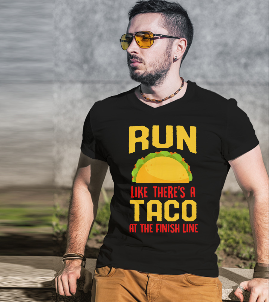 Run Like There's A Taco At The Finish Line T-Shirt
