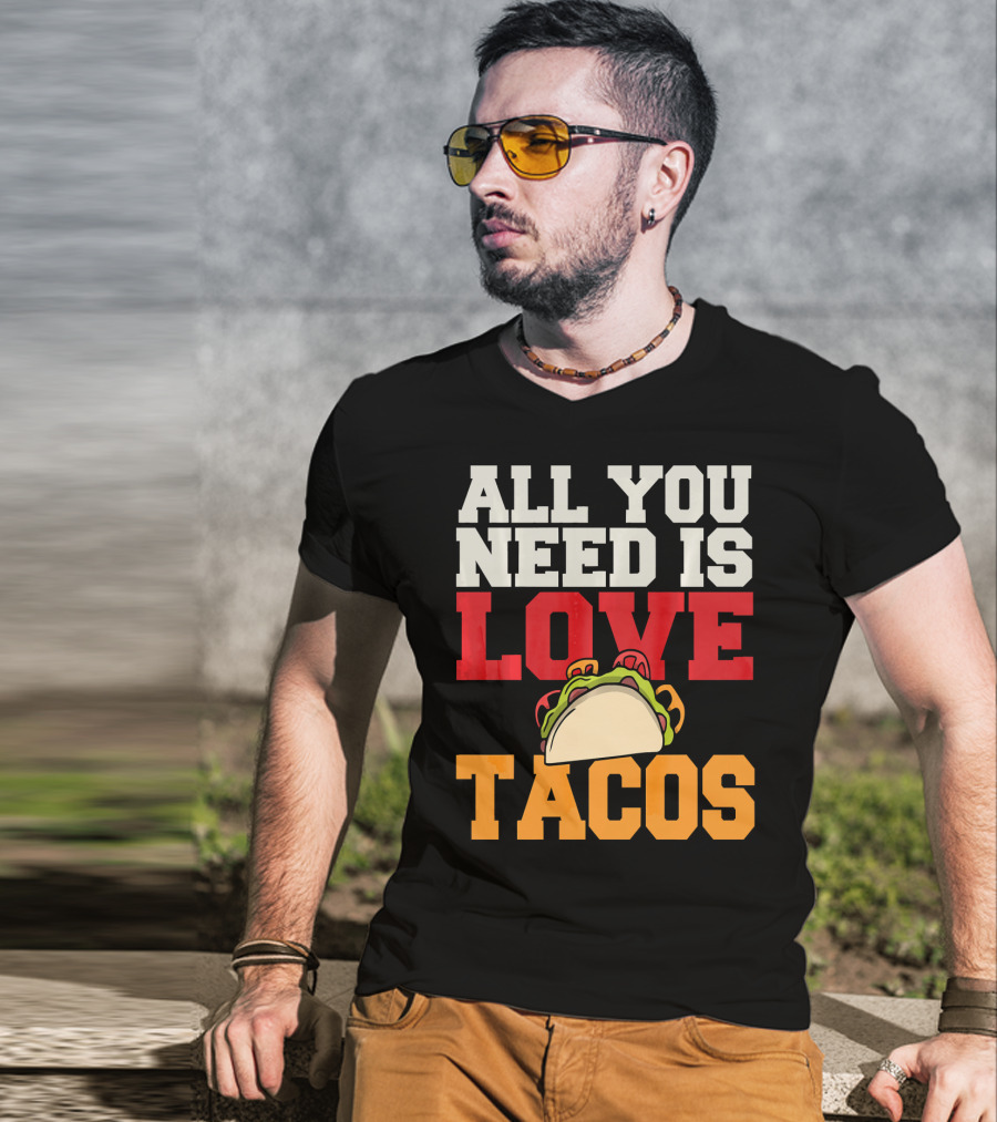 All You Need Is Love Tacos Valentine T-Shirt