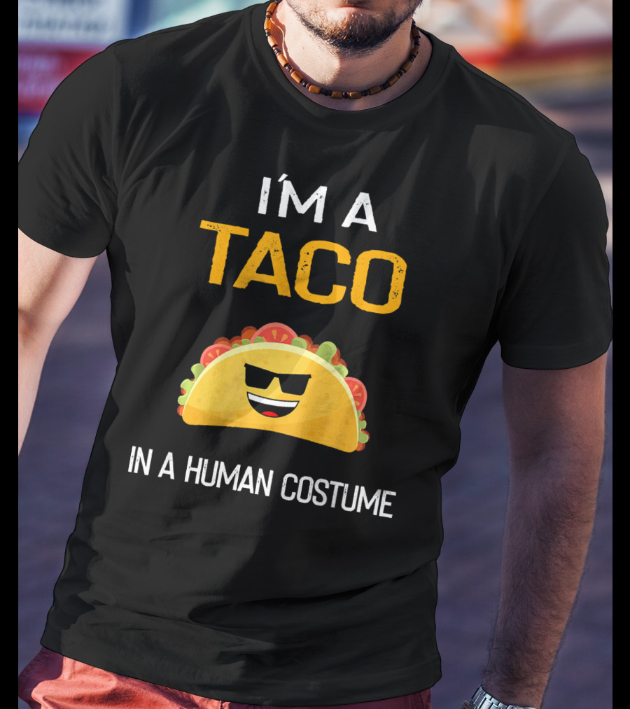 I'm A Taco In A Human Costume With Sunglasses And Smile Emoji T-Shirt