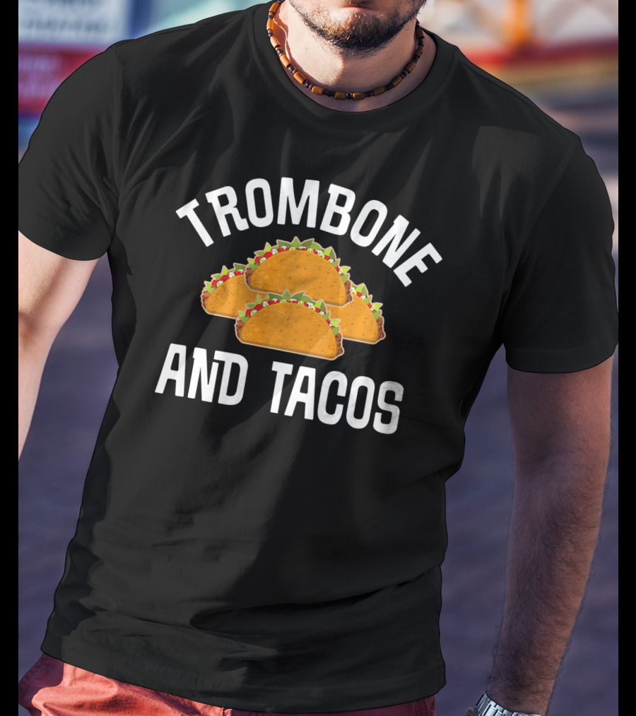 Trombone And Tacos Funny Trombonist Band Tacos Trio T-Shirt
