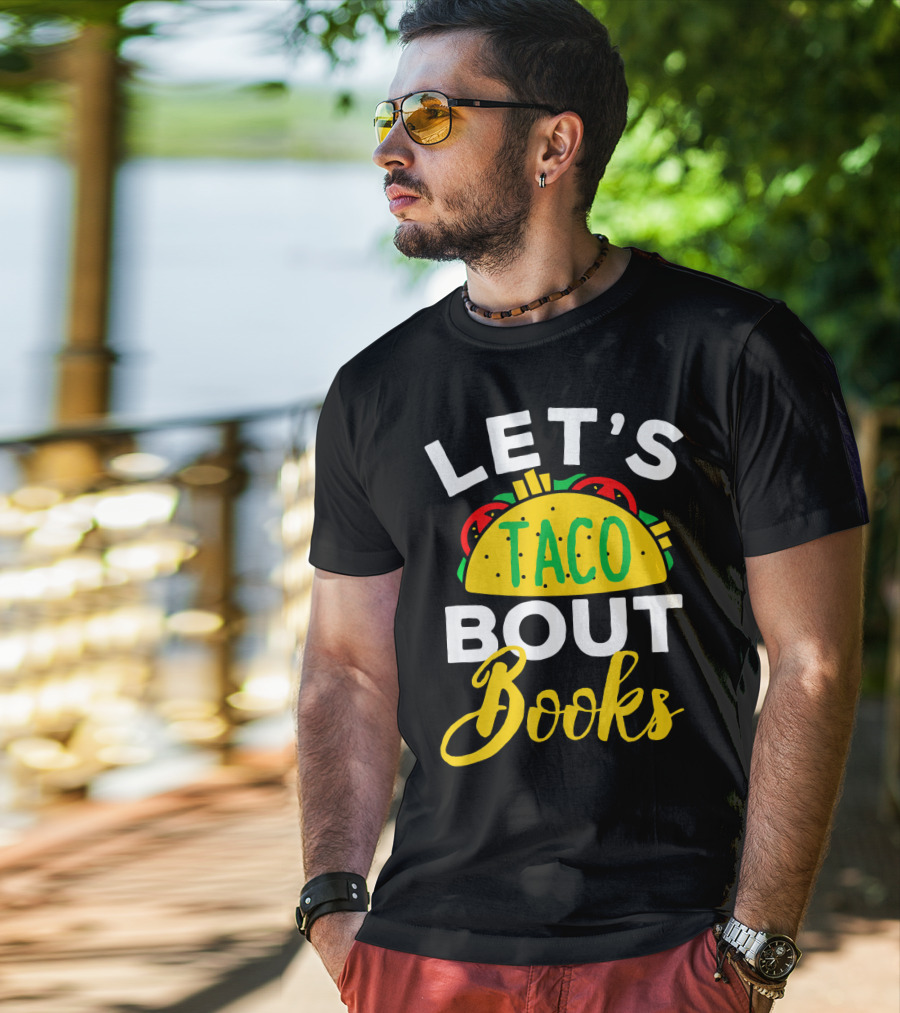 Let's Taco Bout Books Funny Mexican Pun T-Shirt