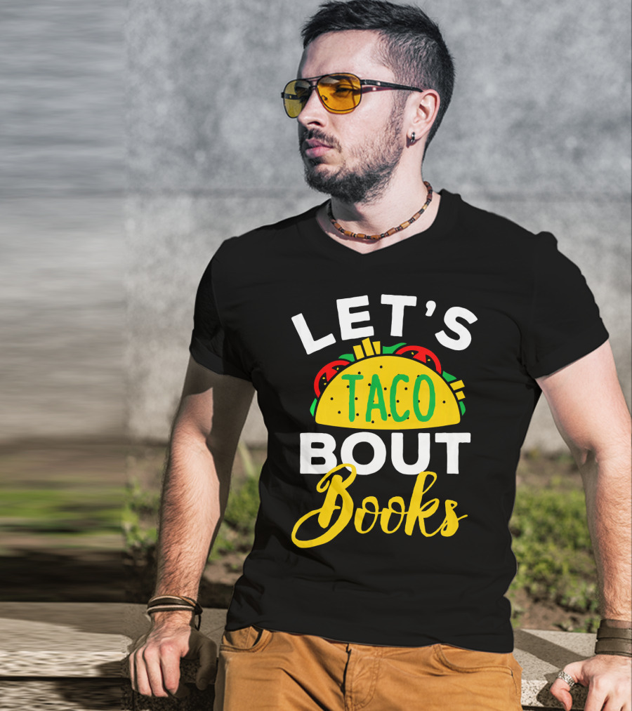 Let's Taco Bout Books Funny Mexican Pun T-Shirt