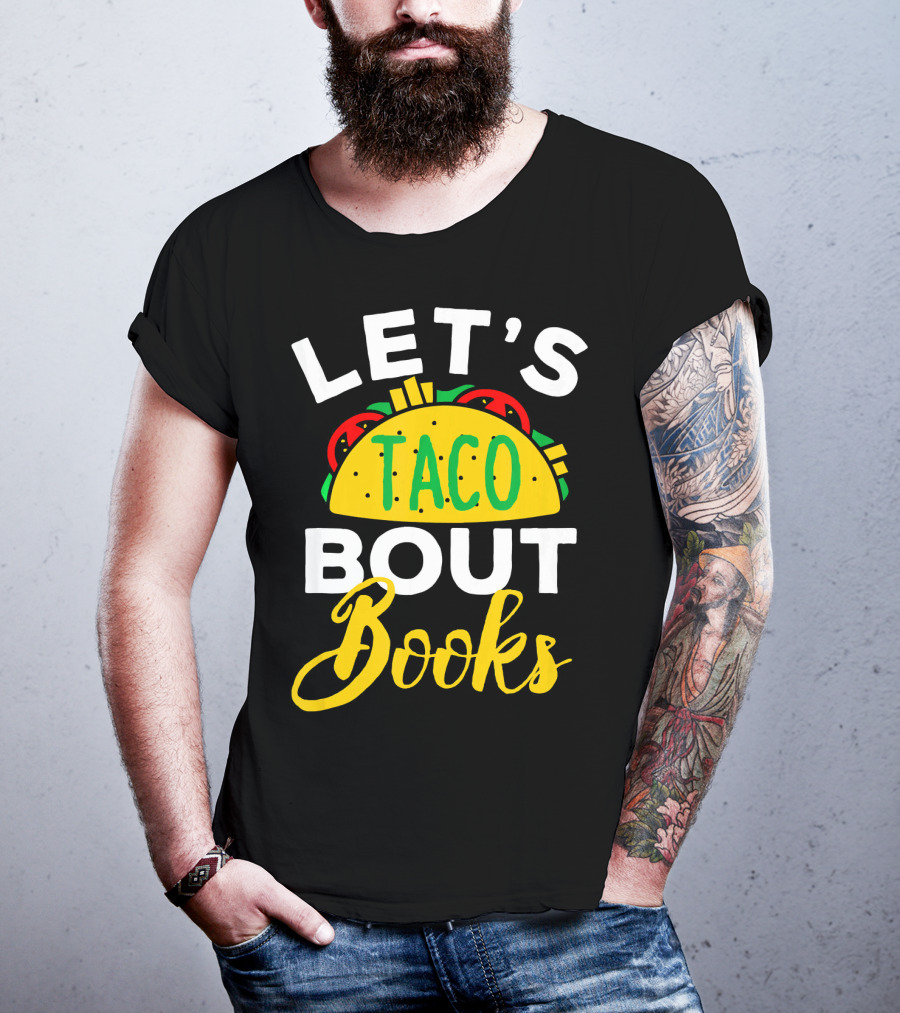 Let's Taco Bout Books Funny Mexican Pun T-Shirt