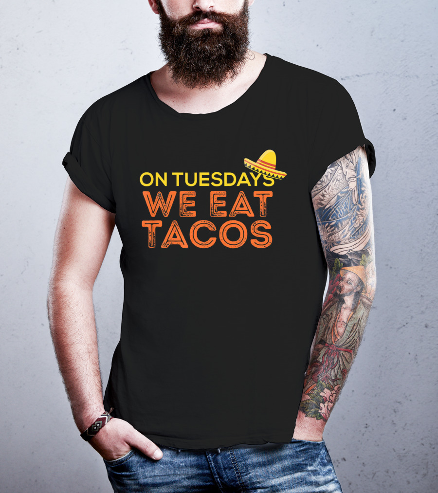 On Tuesdays We Eat Tacos Sombrero Fun Food Humor T-Shirt