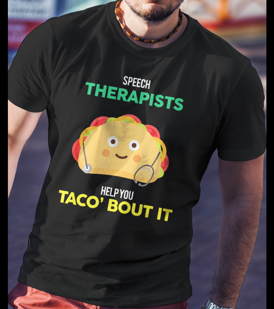 Speech Therapists Help You Taco Bout It Taco T-Shirt