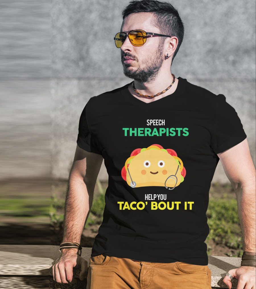 Speech Therapists Help You Taco Bout It Taco T-Shirt