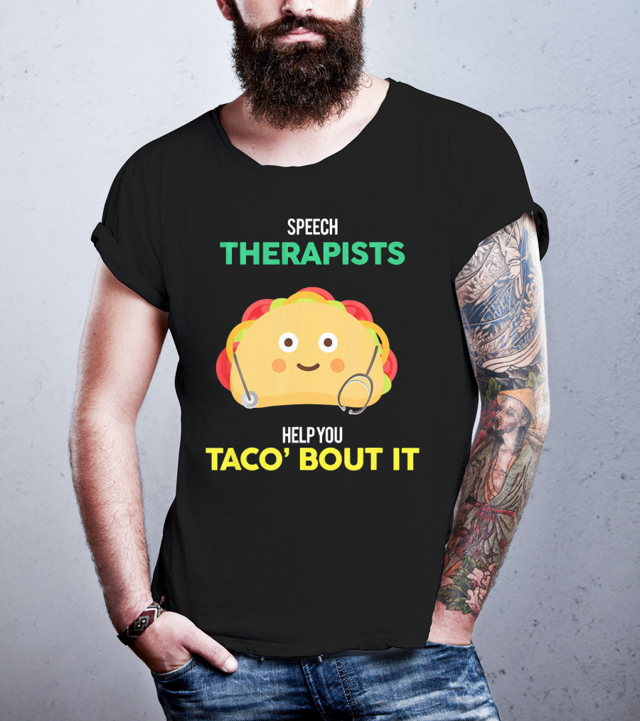 Speech Therapists Help You Taco Bout It Taco T-Shirt