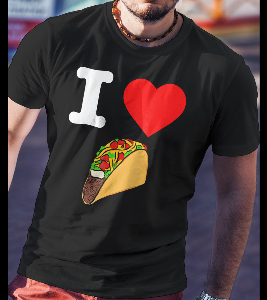 I Love Tacos I Heart Taco Tuesdays Taco I ❤️ 🌮 T-Shirt