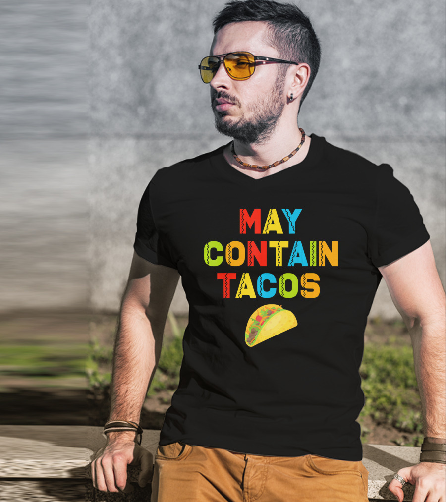 May Contain Tacos Mexican Food Lover Colorful Fun T-Shirt