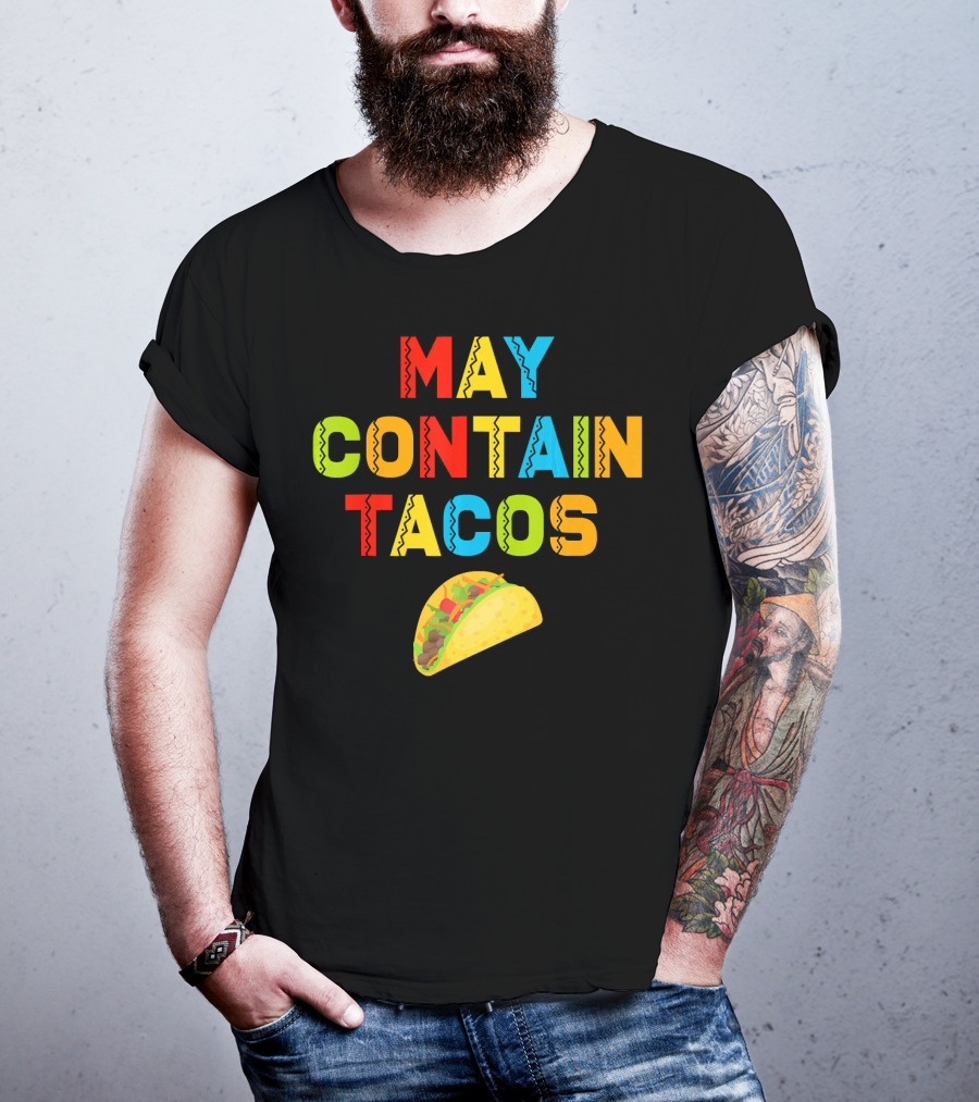 May Contain Tacos Mexican Food Lover Colorful Fun T-Shirt