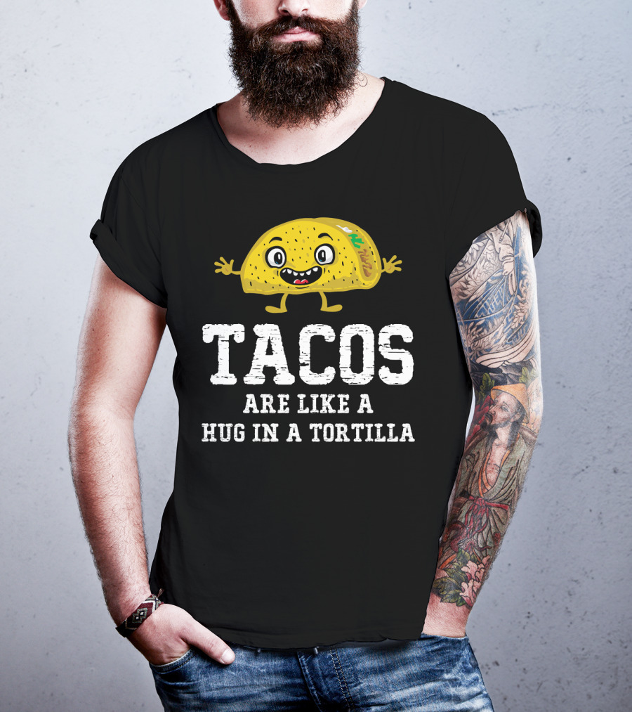 Tacos Are Like A Hug In A Tortilla Happy Animated Taco T-Shirt