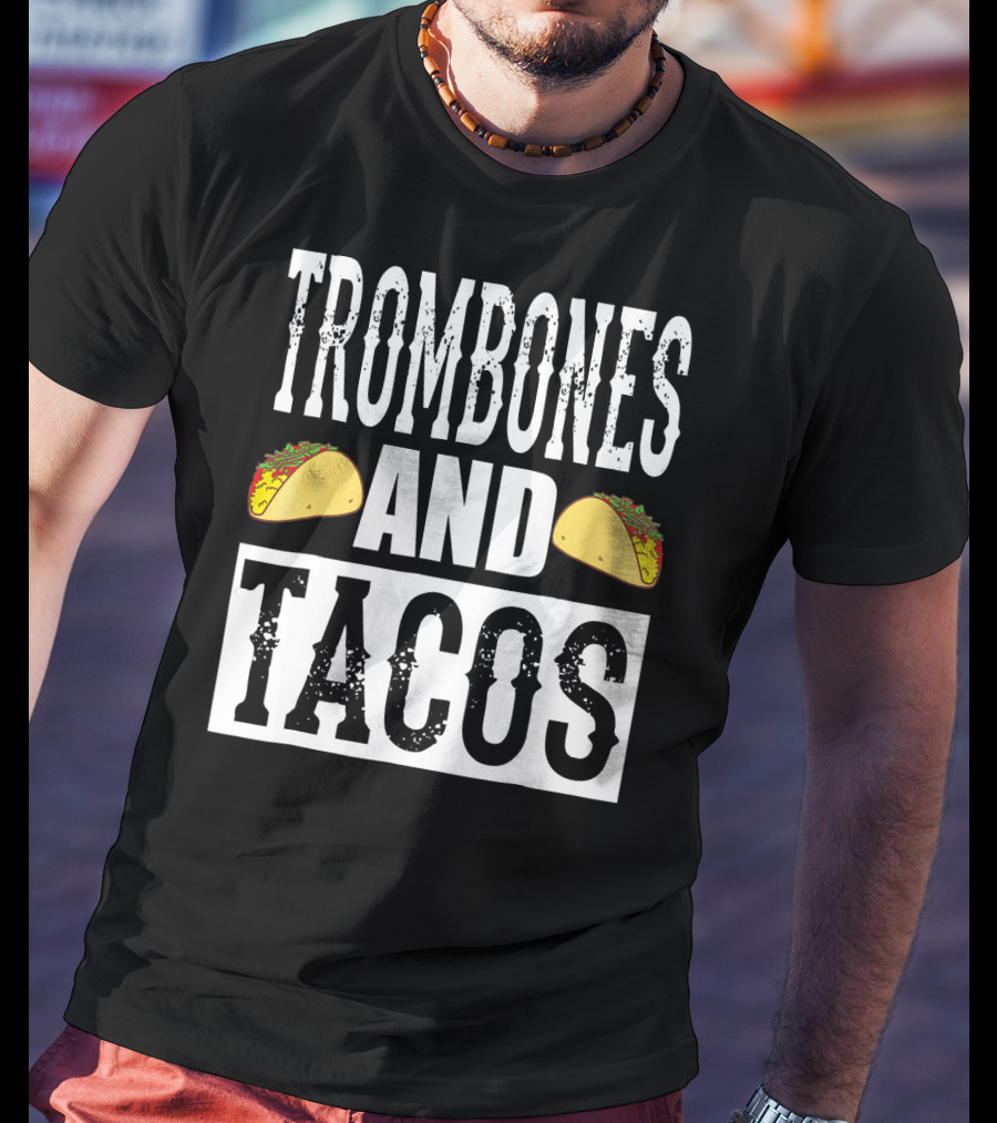 Trombones And Tacos Funny Taco Band Humor T-Shirt