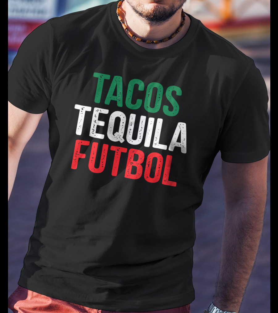 Tacos Tequila Futbol Mexican Soccer Mexi Culture T-Shirt