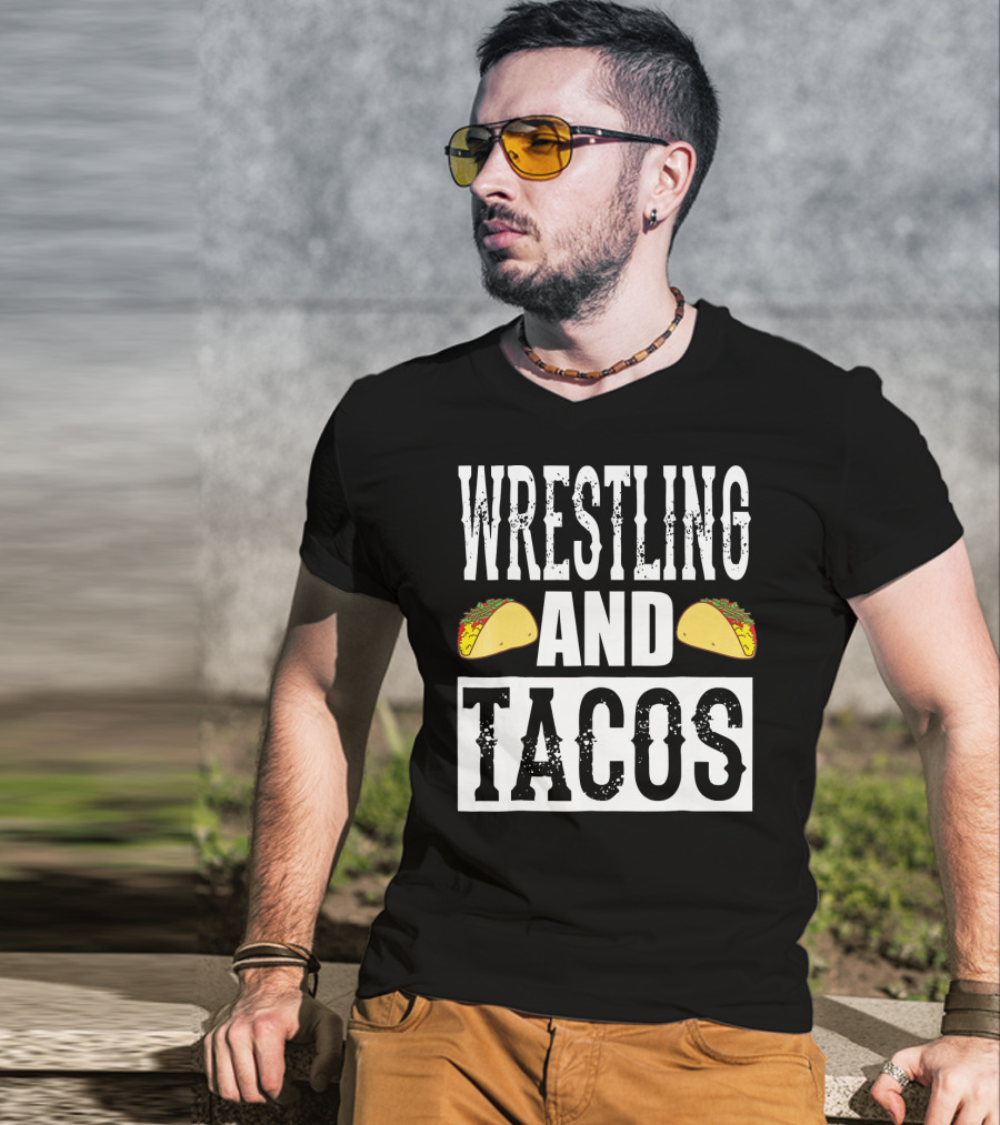 Wrestling And Tacos Funny Taco Enthusiast Humor T-Shirt