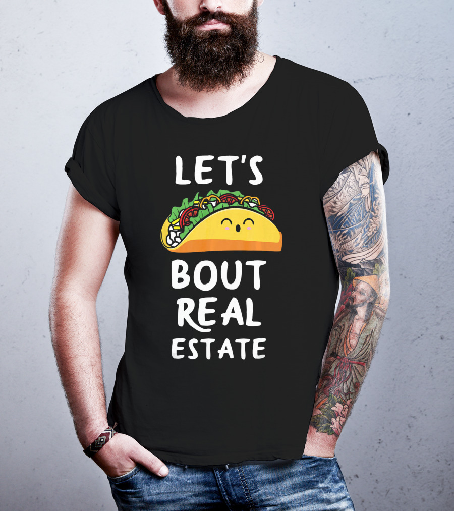 Let's Taco Bout Real Estate T-Shirt
