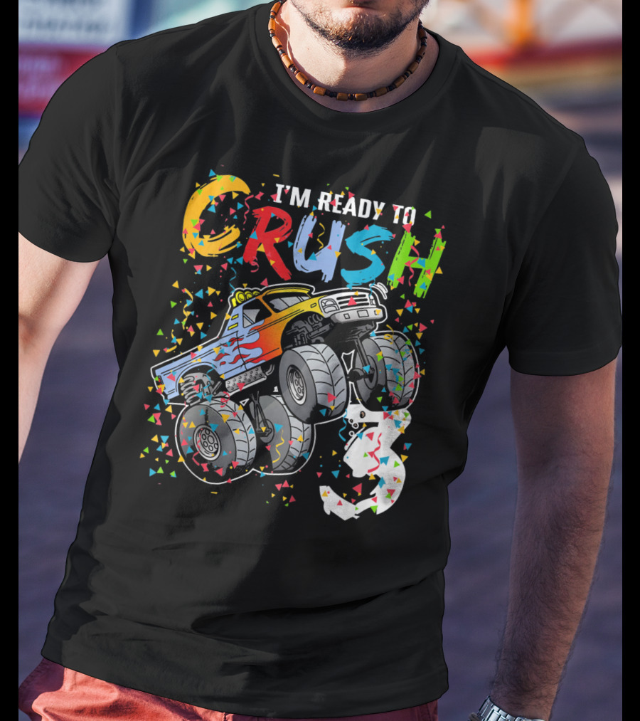 I'm Ready To Crush Colorful Monster Truck With Confetti And Ghostly Number 3 T-Shirt