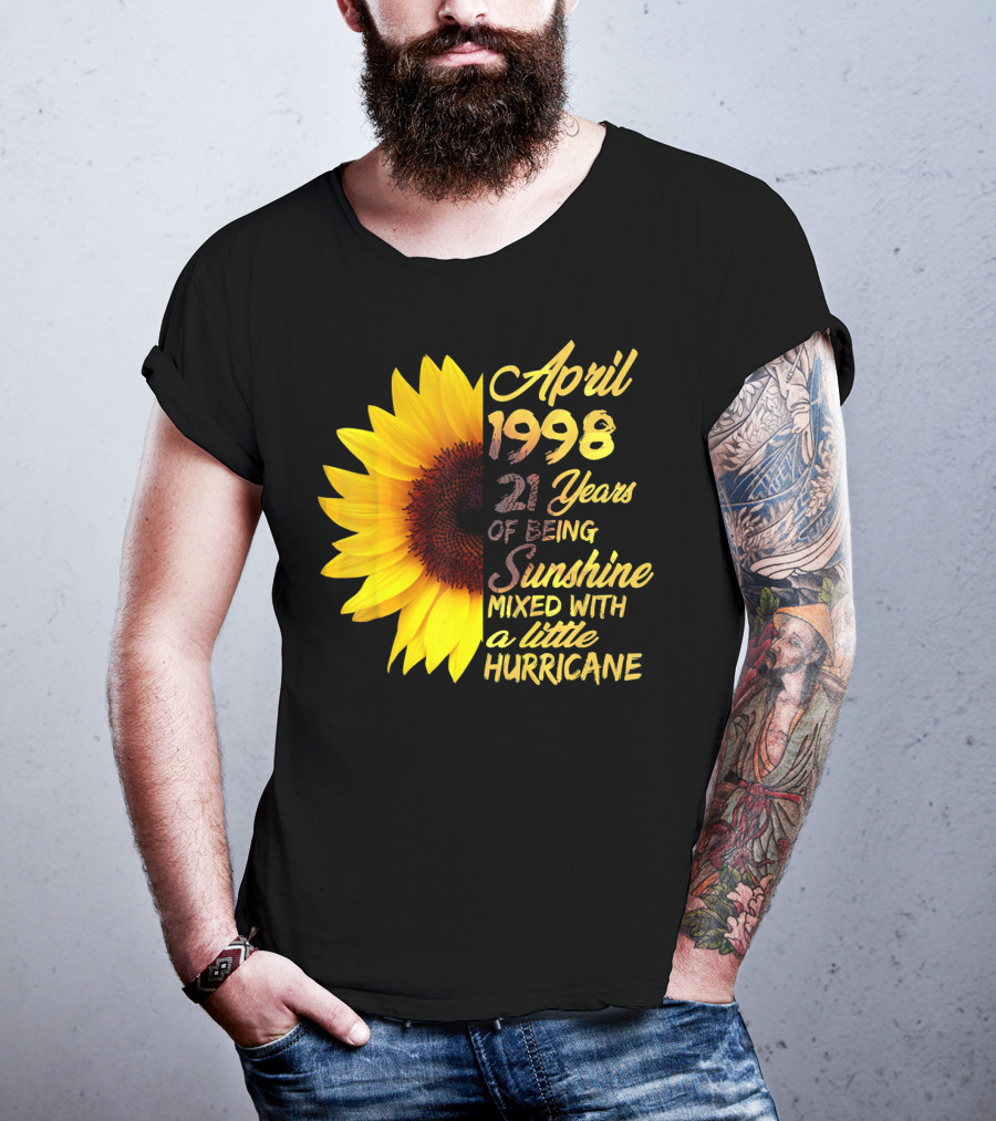 April 1998 21 Years Of Being Sunshine Mixed With A Little Hurricane T-Shirt