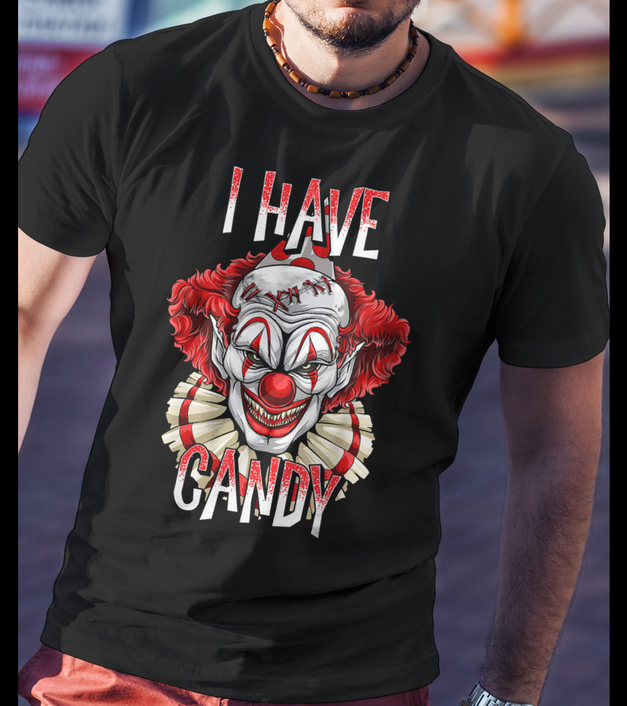 I Have Candy Scary Creepy Clown T-Shirt