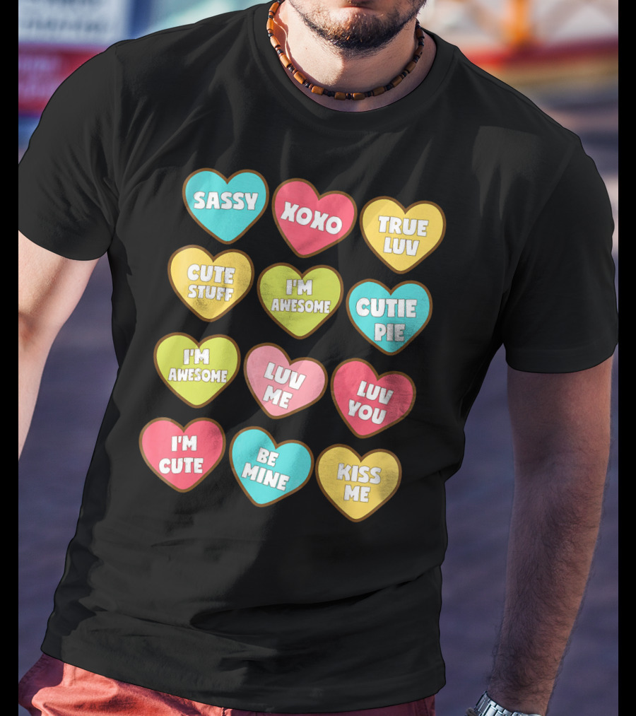 Sassy XOXO True Luv Cute Stuff I'm Awesome Cutie Pie Luv You I'm Cute Be Mine Kiss Me T-Shirt