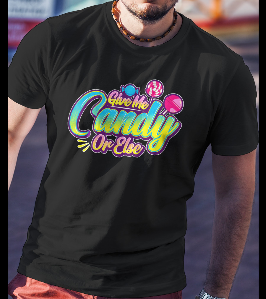 Give Me Candy Or Else Halloween Funny Trick T-Shirt