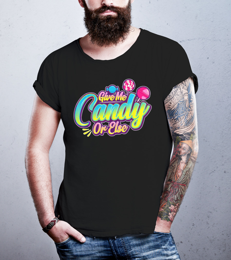 Give Me Candy Or Else Halloween Funny Trick T-Shirt