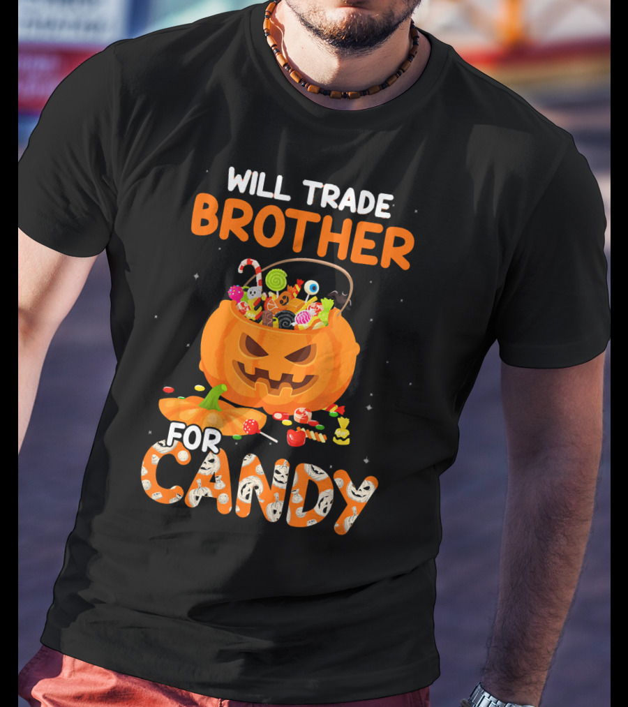 Will Trade Brother For Candy Halloween Pumpkin Basket T-Shirt