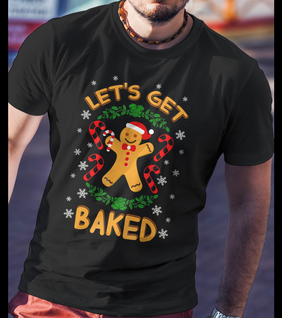 Let's Get Baked Gingerbread Christmas Cookies Candy Cane Snowflakes T-Shirt