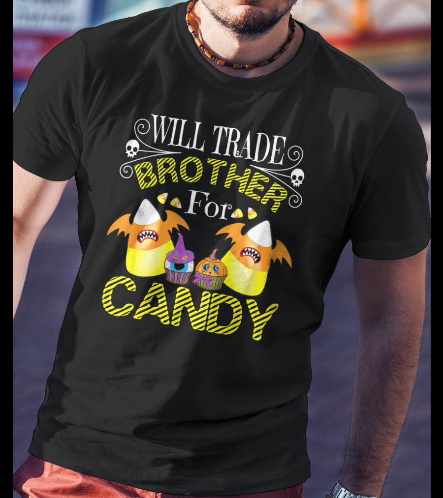 Will Trade Brother For Candy Trick With Halloween Candy Corn And Cupcakes T-Shirt