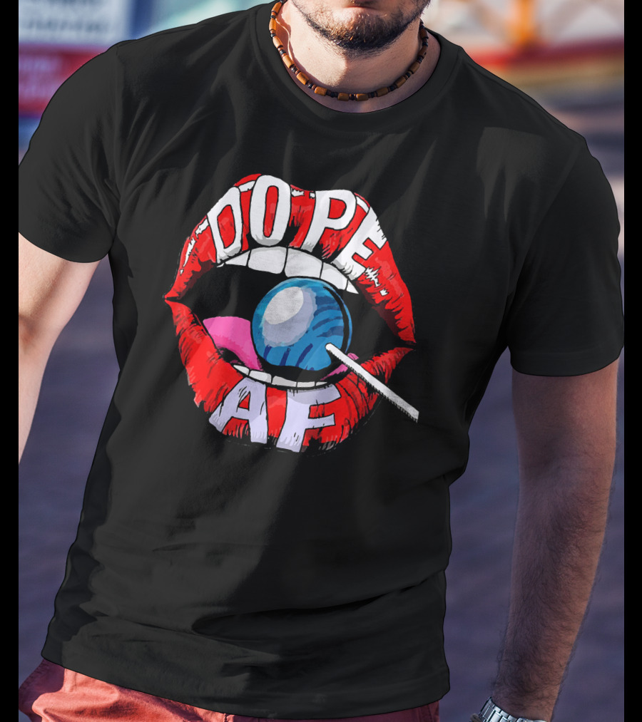 Dope AF Red Lips Teeth Lollipop T-Shirt
