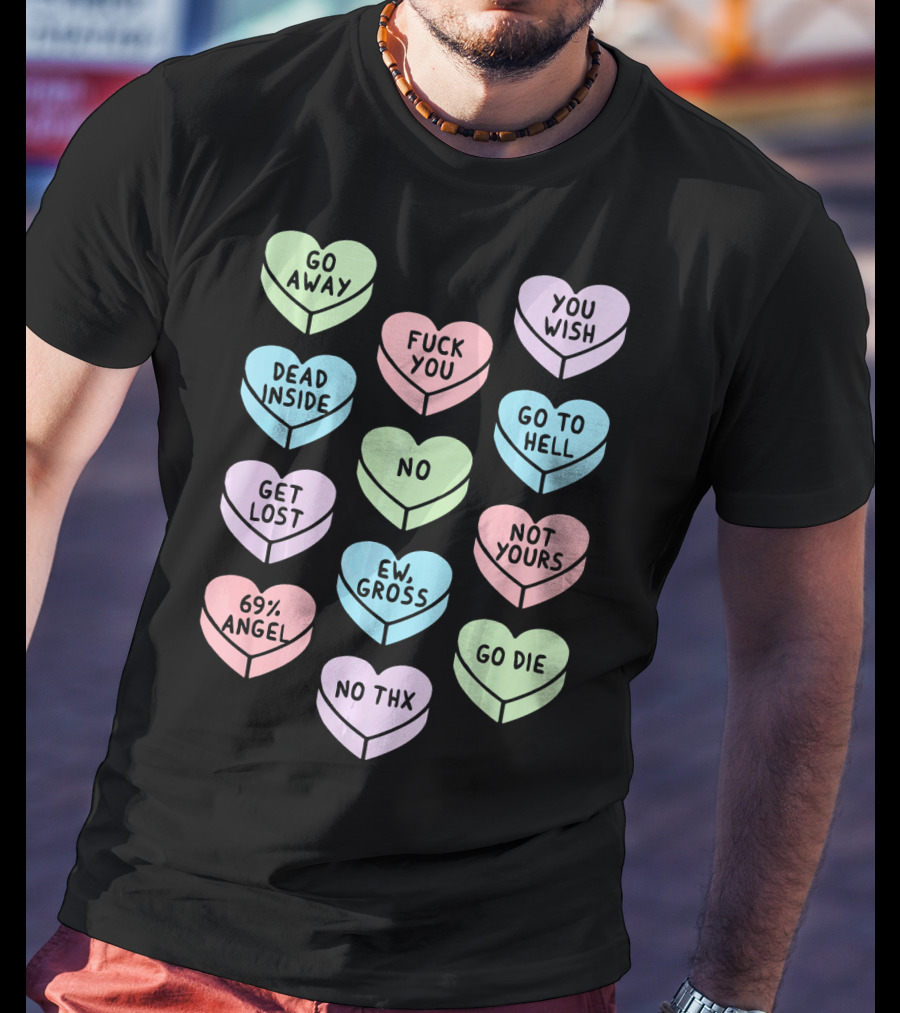 Sarcastic Candy Hearts Goth Punk Dead Inside Go Away Ew Gross T-Shirt